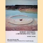 Robert Smithson: A Retrospective View: 40th Venice Biennale 1982 door Robert Hobbs