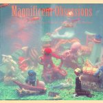 Magnificent Obsessions: Twenty Remarkable Collectors in Pursuit of Their Dreams door Mitch Tuchman