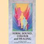 Form, Sound, Colour and Healing door Theo Gimbel