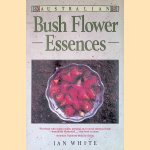 Australian Bush Flower Essences door Ian White
