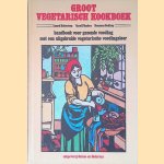 Groot vegetarisch kookboek: Handboek voor gezonde voeding met een uitgebreide vegetarische voedingsleer door Laurel Robertson Groot vegetarisch kookboek: Handboek voor gezonde voeding met een uitgebreide vegetarische voedingsleer door Laurel Robertson