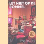 Let niet op de rommel: verhalen van eenzaamheid en vervuiling in de grote stad *GESIGNEERD* door Henk Plenter Let niet op de rommel: verhalen van eenzaamheid en vervuiling in de grote stad *GESIGNEERD* door Henk Plenter