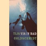 Vis in bad *GESIGNEERD* door Tijs Goldschmidt