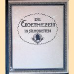 Die Goethezeit in Silhouetten door Hans Timotheus Kroeber Die Goethezeit in Silhouetten door Hans Timotheus Kroeber
