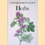 Herbs: A Concise Guide in Colour door František Starý e.a.