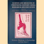 Science and Medicine in Twentieth-century China: Research and Education door John Z. Bowers e.a.