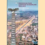 Een eeuw militaire luchtvaart in Nederland 1913-2013: Bakermat Soesterberg door Rolf de Winter