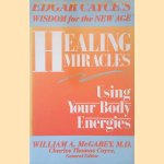 Healing Miracles: Using Your Body Energies door William A. McGarey