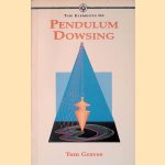 The Elements of Pendulum Dowsing door Tom Graves