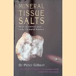 Mineral Tissue Salts door Peter Gilbert