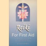 Reiki for First Aid: Reiki Treatment As Accompanying Therapy for Over 40 Types of Illness: With a Supplement on Natural Healing door Walter Lubeck