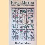 Herbal Medicine: The Natural Way to Get Well and Stay Well door Dian Dincin Buchman