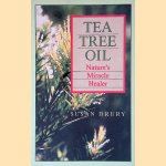 Tea Tree Oil: Nature's Miracle Healer door Susan Drury