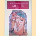 The Life, Times & Work of the World's Greatest Artists: Mucha door O.B. Duane