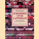 Schoonheid uit de lappenmand: Een wereldreis langs patchwork en quilttradities: Ontwerpen voor de naaimachine door Miranda Innes