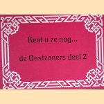 Kent u ze nog. . . de Oostzaners deel 2 door J. de Boer