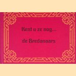 Kent u ze nog ... de Bredanaars door Marie-Louise van den Wijngaard