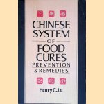 Chinese System of Food Cures: Prevention & Remedies door Henry C. Lu