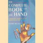 The Complete Book of the Hand: A Modern Approach to Hand Analysis door Lori Reid