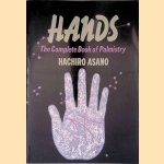 Hands: The Complete Book of Palmistry door Hachiro Asano