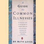 A Guide to Common Illnesses door Ruth Lever