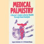 Medical Palmistry: A Doctor's Guide to Better Health Through Hand Analysis door Eugene Scheimann e.a.