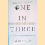 One in Three: A Son's Journey Into the History and Science of Cancer
Adam Wishart
€ 10,00 One in Three: A Son's Journey Into the History and Science of Cancer
Adam Wishart
€ 10,00