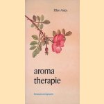 Aromatherapie: genezen met geuren door Ellen Asjes