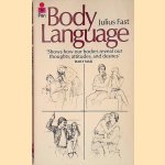 Body Language: Shows how our bodies reveal our thoughts; attitudes, and desires door Julius Fast