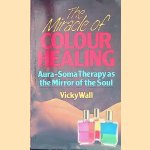 The Miracle of Colour Healing: Aura-soma Therapy as the Mirror of the Soul
Vicky Wall
€ 8,00 The Miracle of Colour Healing: Aura-soma Therapy as the Mirror of the Soul
Vicky Wall
€ 8,00