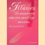 Illusies: de avonturen van een onwillige messias
Richard Bach
€ 6,50 Illusies: de avonturen van een onwillige messias
Richard Bach
€ 6,50
