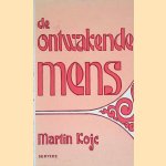 De ontwakende mens
Martin Kojc
€ 10,00 De ontwakende mens
Martin Kojc
€ 10,00