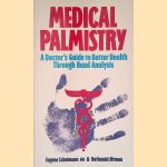 Medical Palmistry: A Doctor's Guide to Better Health Through Hand Analysis door Eugene Scheimann e.a.