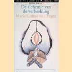 De alchemie van de verbeelding door Marie-Louise von Franz