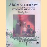 Aromatherapy for Common Ailments door Shirley Price