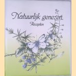 Natuurlijk genezen: recepten door Leidse Onderwijs Instellingen Natuurlijk genezen: recepten door Leidse Onderwijs Instellingen