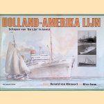 Holland-Amerika Lijn: schepen van "De Lijn" in beeld door Ronald van. Rikxoort e.a. Holland-Amerika Lijn: schepen van "De Lijn" in beeld door Ronald van. Rikxoort e.a.