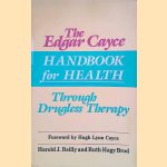 The Edgar Cayce Handbook for Health Through Drugless Therapy door Harold J. Reilly e.a.