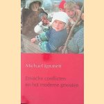 Etnische conflicten en het moderne geweten door Michael Ignatieff
