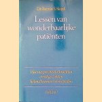 Lessen van wonderbaarlijke patiënten: hoe uw psychische krachten ernstige ziekten helend kunnen beïnvloeden door Bernie S. Siegel