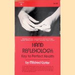 Hand Reflexology : Key to Perfect Health door Mildred Carter