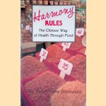 Harmony Rules: The Chinese Way of Health Through Food door Gary Butt e.a.