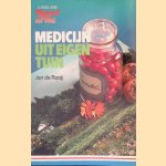 Medicijn uit eigen tuin door Jan de Rooij
