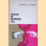 Heden ik, morgen gij door H. Marsman e.a.
