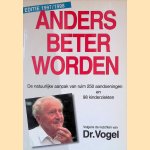 Anders beter worden: Een vraagbaak voor het gezin met een bespreking van meer dan 250 aandoeningen en de behandeling ervan met homeopathische en fytotherapeutische geneesmiddelen ... : [de natuurlijke aanpak van ruim 250 aandoeningen en 98 kinderziekten
Dr. Vogel
€ 8,00