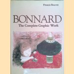 Bonnard: The Complete Graphic Work door Francis Bouvet