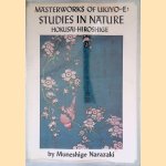 Masterworks of Ukiyo-E: Studies in Nature Hokusai-Hiroshige door Muneshige Narazaki