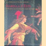 Isabella d'Este: La prima donna del mondo: Fürstin und Mäzenatin der Renaissance door Sylvia Ferino-Pagden e.a.