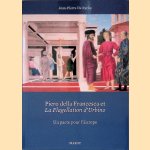 Piero della Francesca et La Flagellation d'Urbino: Un pacte pour l'Europe door Jean-Pierre De Rycke