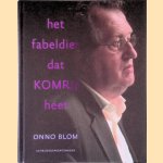 Schrijversprentenboek 51: Het fabeldier dat Komrij heet door Onno Blom